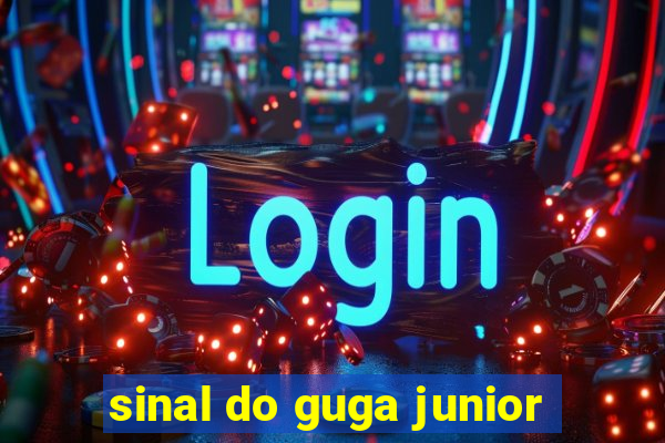 sinal do guga junior